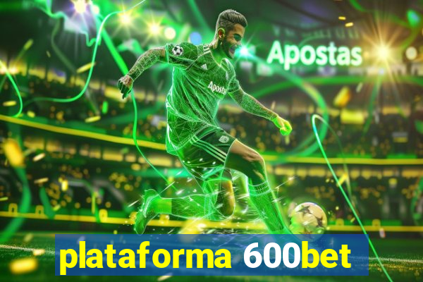 plataforma 600bet